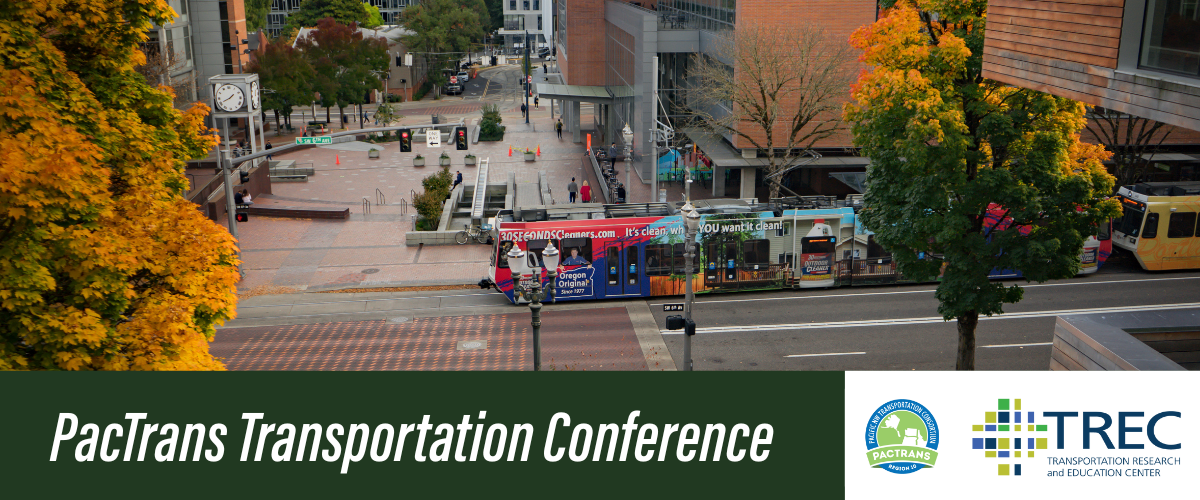 PacTrans Transportation Conference. Portland State University, PacTrans, TREC