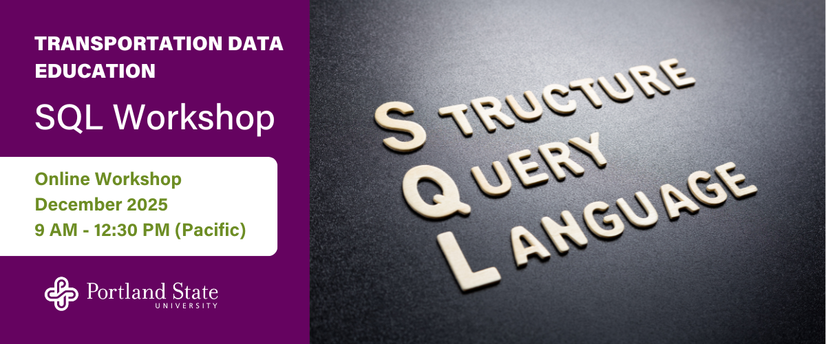 Structure Query Language: TRANSPORTATION DATA EDUCATION SQL Workshop Online Workshop December 2025 9 AM - 12:30 PM (Pacific)