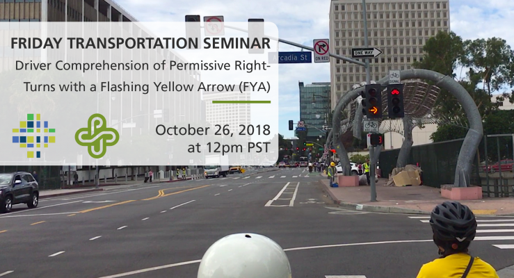 Friday Seminar at PSU on Oct 26th: Driver Comprehension of Permissive Right-Turns with a Flashing Yellow Arrow (FYA) (Chris Monsere and Dave Hurwitz)
