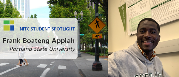 Text: NITC Student Spotlight, Frank Boateng Appiah, Portland State University. Images: Frank Boateng Appiah in a grey hoodie next to an image of a rectangular rapid flash beacon at a crosswalk.