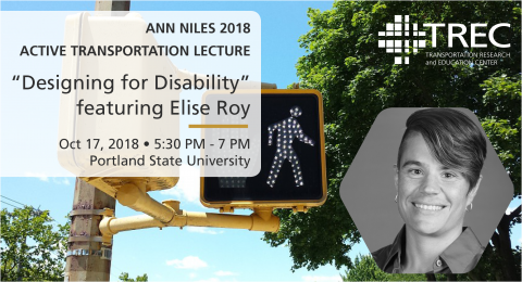 Ann Niles Active Transportation Lecture 2018: Designing for Disability featuring Elise Roy