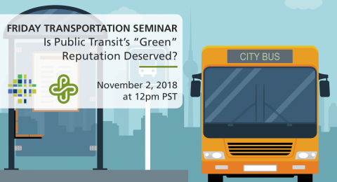 Friday Transportation Seminar at PSU - Is Public Transit's 'Green' Reputation Deserved? (Justin Beaudoin)