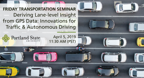 Friday Transportation Seminar at Portland State University featuring James Fowe, HERE Technologies
