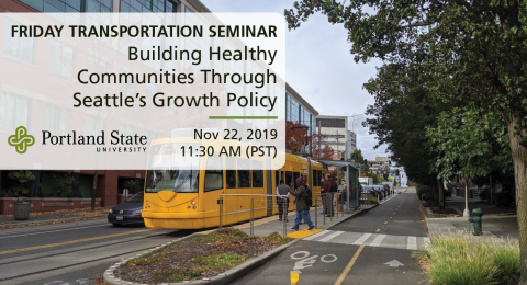 Friday Transportation Seminar at Portland State University featuring Dongho Chang, City of Seattle